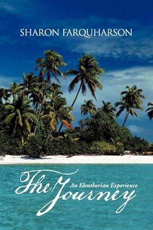 Seller image for The Journey : An Eleutherian Experience for sale by AHA-BUCH GmbH