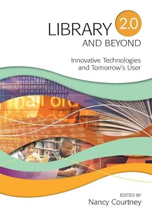 Seller image for Library 2.0 and Beyond : Innovative Technologies and Tomorrow's User for sale by AHA-BUCH GmbH