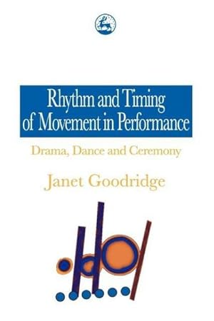 Immagine del venditore per Rhythm and Timing of Movement in Performance : Drama, Dance and Ceremony venduto da AHA-BUCH GmbH