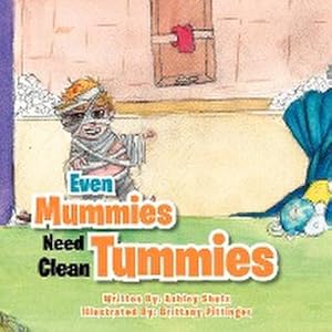 Seller image for Even Mummies Need Clean Tummies for sale by AHA-BUCH GmbH