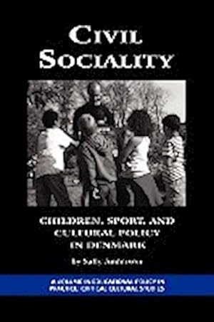 Image du vendeur pour Civil Sociality : Children, Sport, and Cultural Policy in Denmark (PB) mis en vente par AHA-BUCH GmbH