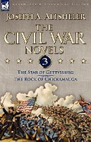 Seller image for The Civil War Novels : 3-The Star of Gettysburg & The Rock of Chickamauga for sale by AHA-BUCH GmbH