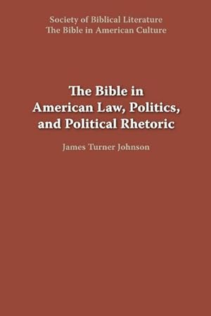 Seller image for The Bible in American Law, Politics, and Political Rhetoric for sale by AHA-BUCH GmbH