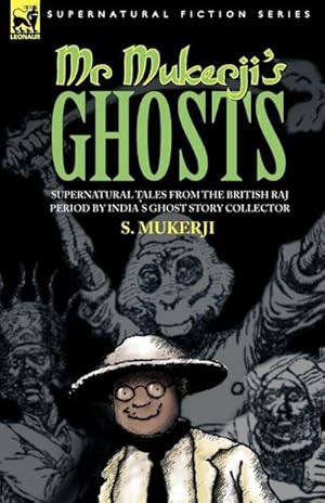 Immagine del venditore per MR. MUKERJI'S GHOSTS - SUPERNATURAL TALES FROM THE BRITISH RAJ PERIOD BY INDIA'S GHOST STORY COLLECTOR venduto da AHA-BUCH GmbH