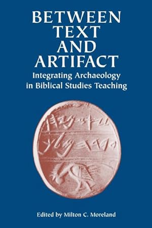 Image du vendeur pour Between Text and Artifact : Integrating Archaeology in Biblical Studies Teaching Volume 8 mis en vente par AHA-BUCH GmbH
