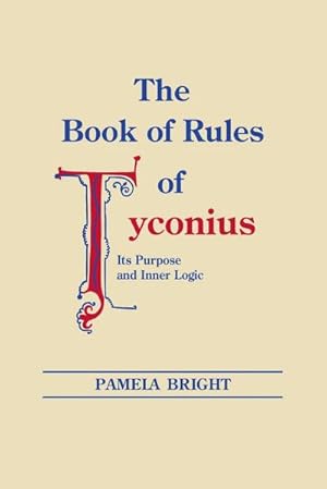 Imagen del vendedor de Book of Rules of Tyconius, The : Its Purpose and Inner Logic a la venta por AHA-BUCH GmbH