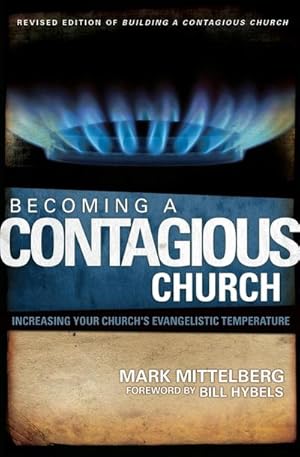 Bild des Verkufers fr Becoming a Contagious Church : Increasing Your Church's Evangelistic Temperature zum Verkauf von AHA-BUCH GmbH