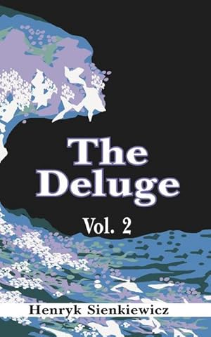 Seller image for The Deluge, Volume II : An Historical Novel of Poland, Sweden, and Russia for sale by AHA-BUCH GmbH