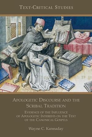 Seller image for Apologetic Discourse and the Scribal Tradition : Evidence of the Influence of Apologetic Interests on the Text of the Canonical Gospels for sale by AHA-BUCH GmbH