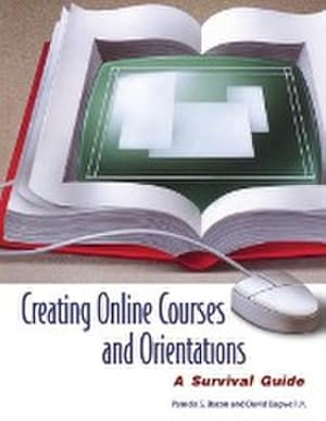 Seller image for Creating Online Courses and Orientations : A Survival Guide for sale by AHA-BUCH GmbH