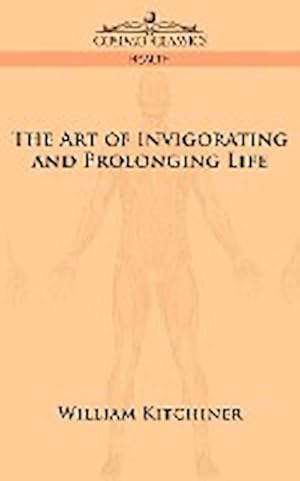 Seller image for The Art of Invigorating and Prolonging Life for sale by AHA-BUCH GmbH