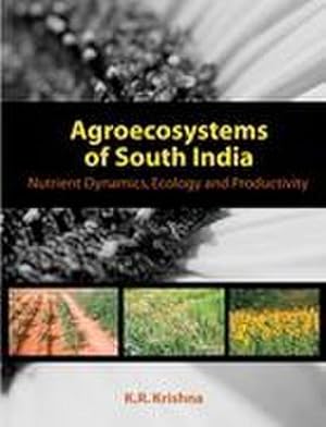 Image du vendeur pour Agroecosystems of South India : Nutrient Dynamics, Ecology and Productivity mis en vente par AHA-BUCH GmbH