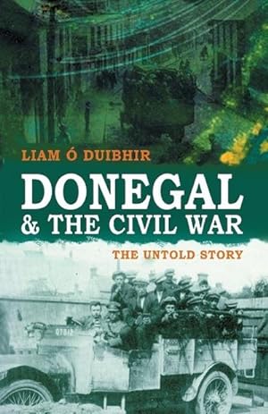 Immagine del venditore per Donegal & the Civil War : The Untold Story venduto da AHA-BUCH GmbH