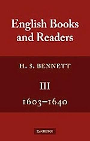 Seller image for English Books and Readers 1603 1640 : Being a Study in the History of the Book Trade in the Reigns of James I and Charles I for sale by AHA-BUCH GmbH