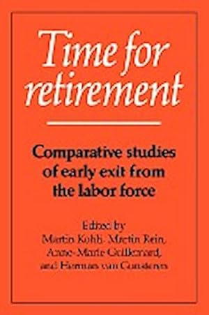 Seller image for Time for Retirement : Comparative Studies of Early Exit from the Labor Force for sale by AHA-BUCH GmbH
