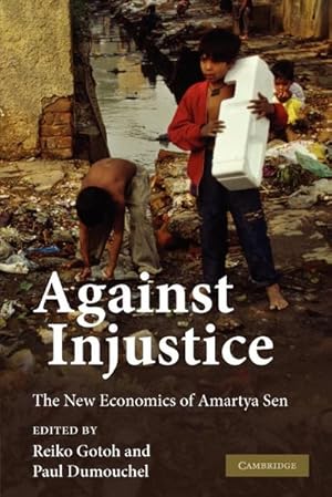 Immagine del venditore per Against Injustice : The New Economics of Amartya Sen venduto da AHA-BUCH GmbH