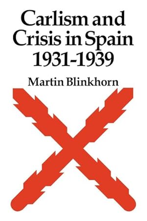 Bild des Verkufers fr Carlism and Crisis in Spain 1931 1939 zum Verkauf von AHA-BUCH GmbH
