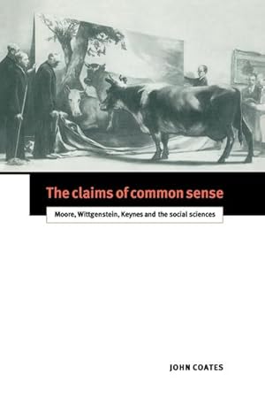 Seller image for The Claims of Common Sense : Moore, Wittgenstein, Keynes and the Social Sciences for sale by AHA-BUCH GmbH