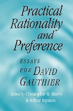 Seller image for Practical Rationality and Preference : Essays for David Gauthier for sale by AHA-BUCH GmbH