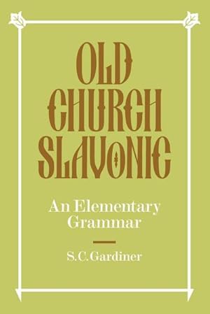 Immagine del venditore per Old Church Slavonic : An Elementary Grammar venduto da AHA-BUCH GmbH