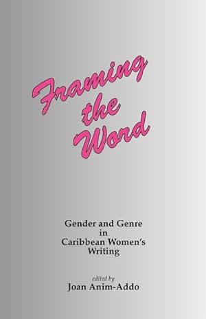 Imagen del vendedor de Framing the Word : Gender and genre in Caribbean women's writing a la venta por AHA-BUCH GmbH