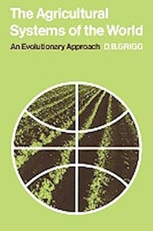 Bild des Verkufers fr The Agricultural Systems of the World : An Evolutionary Approach zum Verkauf von AHA-BUCH GmbH