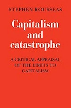 Bild des Verkufers fr Capitalism and Catastrophe zum Verkauf von AHA-BUCH GmbH