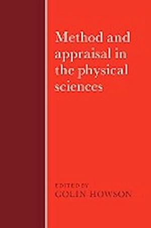 Bild des Verkufers fr Method and Appraisal in the Physical Sciences : The Critical Background to Modern Science, 1800 1905 zum Verkauf von AHA-BUCH GmbH