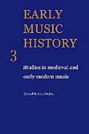 Bild des Verkufers fr Early Music History : Studies in Medieval and Early Modern Music zum Verkauf von AHA-BUCH GmbH