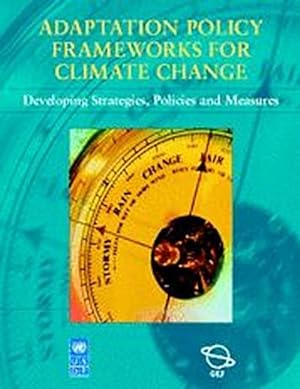 Bild des Verkufers fr Adaptation Policy Frameworks for Climate Change : Developing Strategies, Policies and Measures zum Verkauf von AHA-BUCH GmbH