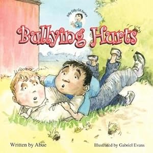 Seller image for Silly Gilly Gil - Bullying Hurts for sale by AHA-BUCH GmbH