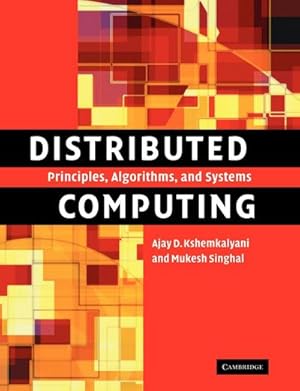 Imagen del vendedor de Distributed Computing : Principles, Algorithms, and Systems a la venta por AHA-BUCH GmbH