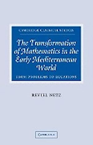 Bild des Verkufers fr The Transformation of Mathematics in the Early Mediterranean World : From Problems to Equations zum Verkauf von AHA-BUCH GmbH