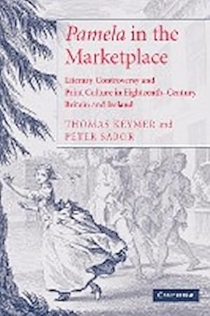 Seller image for 'Pamela' in the Marketplace : Literary Controversy and Print Culture in Eighteenth-Century Britain and Ireland for sale by AHA-BUCH GmbH