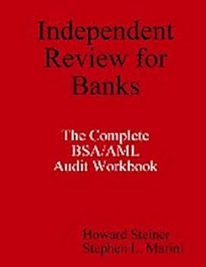 Imagen del vendedor de Independent Review for Banks - The Complete BSA/AML Audit Workbook a la venta por AHA-BUCH GmbH