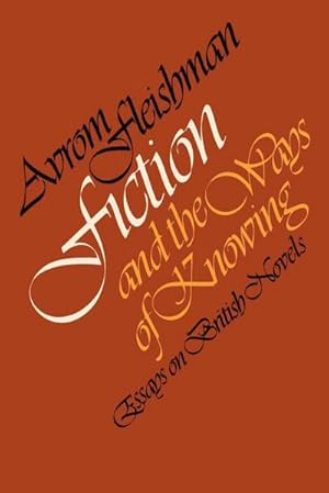 Immagine del venditore per Fiction and the Ways of Knowing : Essays on British Novels venduto da AHA-BUCH GmbH