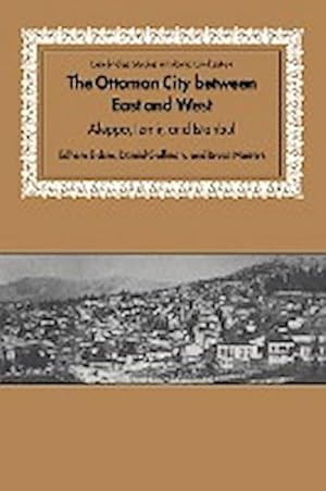 Seller image for The Ottoman City Between East and West : Aleppo, Izmir, and Istanbul for sale by AHA-BUCH GmbH