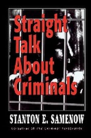Image du vendeur pour Straight Talk about Criminals : Understanding and Treating Antisocial Individuals mis en vente par AHA-BUCH GmbH