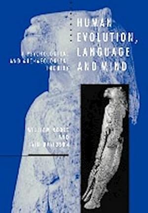 Immagine del venditore per Human Evolution, Language and Mind : A Psychological and Archaeological Inquiry venduto da AHA-BUCH GmbH