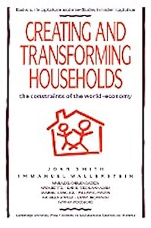 Bild des Verkufers fr Creating and Transforming Households : The Constraints of the World-Economy zum Verkauf von AHA-BUCH GmbH