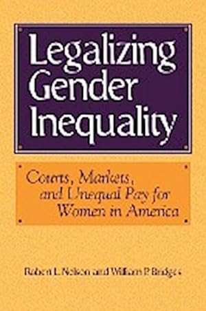 Seller image for Legalizing Gender Inequality : Courts, Markets and Unequal Pay for Women in America for sale by AHA-BUCH GmbH