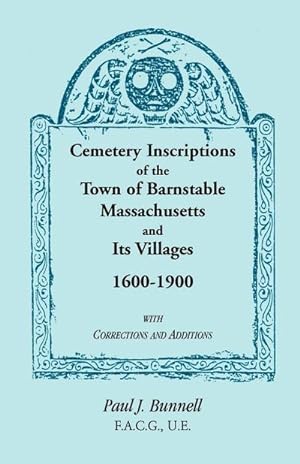 Seller image for Cemetery Inscriptions of the Town of Barnstable, Massachusetts, and its Villages, 1600-1900, with Corrections and Additions for sale by AHA-BUCH GmbH