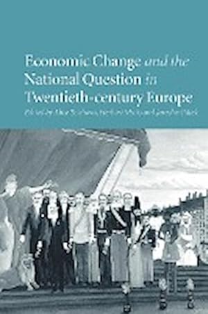 Seller image for Economic Change and the National Question in Twentieth-Century Europe for sale by AHA-BUCH GmbH