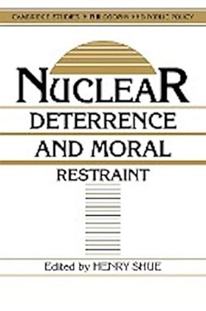 Bild des Verkufers fr Nuclear Deterrence and Moral Restraint : Critical Choices for American Strategy zum Verkauf von AHA-BUCH GmbH