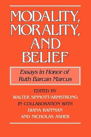 Image du vendeur pour Modality, Morality and Belief : Essays in Honor of Ruth Barcan Marcus mis en vente par AHA-BUCH GmbH