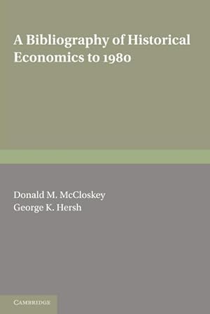 Imagen del vendedor de A Bibliography of Historical Economics to 1980 a la venta por AHA-BUCH GmbH