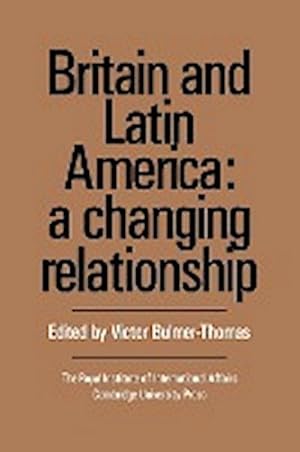 Bild des Verkufers fr Britain and Latin America : A Changing Relationship zum Verkauf von AHA-BUCH GmbH
