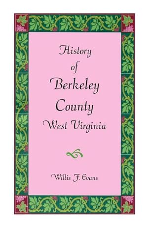 Seller image for History of Berkeley County, West Virginia for sale by AHA-BUCH GmbH
