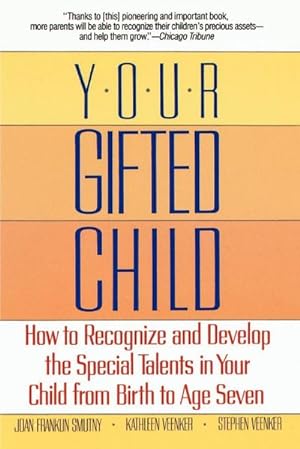 Immagine del venditore per Your Gifted Child : How to Recognize and Develop the Special Talents in Your Child from Birth to Age Seven venduto da AHA-BUCH GmbH