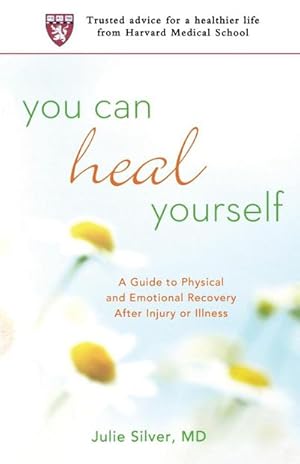 Immagine del venditore per You Can Heal Yourself : A Guide to Physical and Emotional Recovery After Injury or Illness venduto da AHA-BUCH GmbH